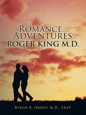 cover image of The Romance and Adventures of Roger King M.D.